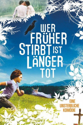poster Wer früher stirbt ist länger tot&nbsp;&nbsp;(2006)