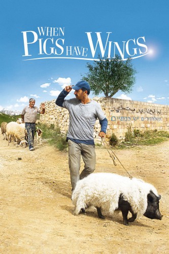 poster When Pigs Have Wings&nbsp;&nbsp;(2011)