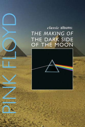 poster Classic Albums: Pink Floyd - The Making of The Dark Side of the Moon&nbsp;&nbsp;(2003)